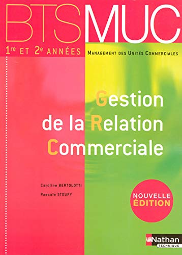 Stock image for Gestion De La Relation Commerciale Bts 1e Et 2e Annes for sale by LiLi - La Libert des Livres