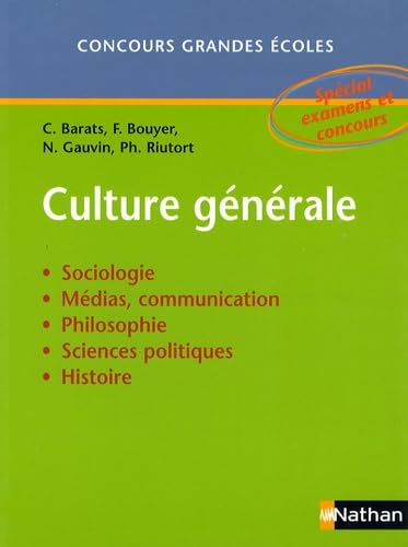 Stock image for CULTURE GENERALE - CONCOURS GRANDES ECOLES - 2007 Barats, Christine; Gauvin, Nicolas; Riutort, Philippe and Bouyer, Franois for sale by e-Libraire