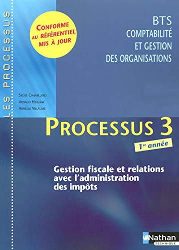 Stock image for LES PROCESSUS 3 processus 3 BTS 1 CGO gestion et relations avec l'administration des impts les processus livre de l'lve (dition 28) for sale by LiLi - La Libert des Livres