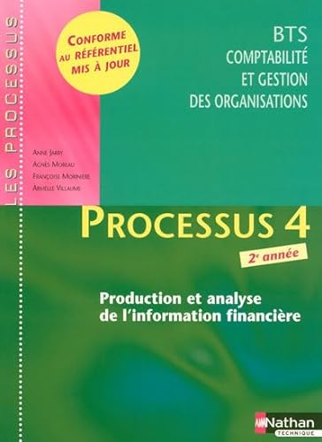 Stock image for Processus 4 - Production et analyse de l'information financire - BTS CGO 2e anne for sale by Ammareal