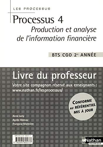 Stock image for Processus 4 Production et analyse de l'information financire BTS CGO 2e anne : Livre du professeur for sale by medimops
