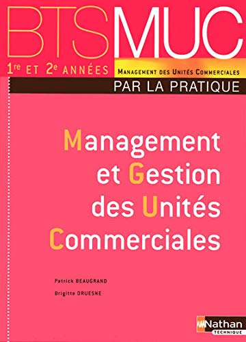 Stock image for Management Et Gestion Des Units Commerciales Par La Pratique, Bts Muc for sale by RECYCLIVRE