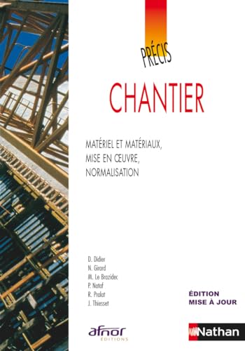 Stock image for Prcis De Chantier : Matriel Et Matriaux, Mise En Oeuvre, Normalisation for sale by RECYCLIVRE