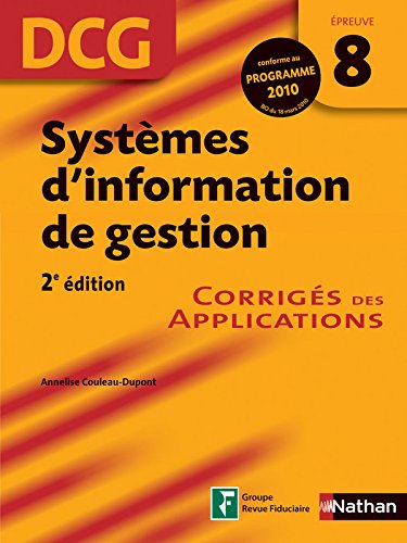 9782091609973: SYSTEMES D'INFORMATION DE GESTION EPREUVE 8 DCG CORRIGES 2010 2ED: Corrigs des applications, conforme au programme 2010