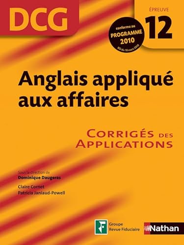 Beispielbild fr DCG Epreuve 12 : Anglais appliqu aux affaires - Corrigs des applications zum Verkauf von medimops