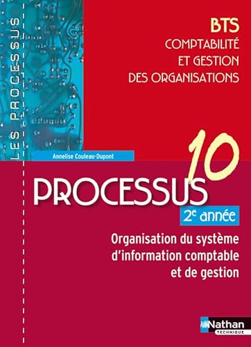 Stock image for Processus 10 Organisation du systme d'information comptable et de gestion BTS CGO 1re anne for sale by medimops
