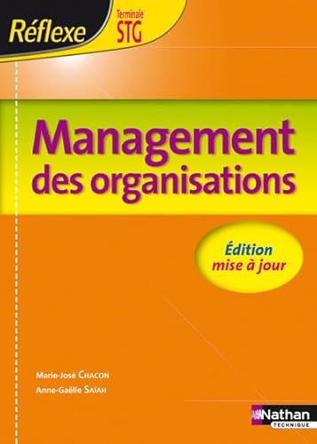 Imagen de archivo de REFLEXE MANAGEMENT DES ORGANISATIONS TERMINALE STG LIVRE DE L'ELEVE (EDITIO a la venta por LiLi - La Libert des Livres