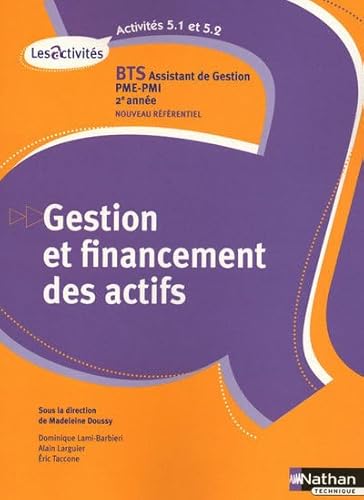 Stock image for Gestion et financement des actifs BTS Assistant de gestion PME-PMI 2e anne : A5.1-5.2 for sale by Ammareal