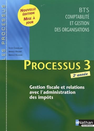 Stock image for Processus 3 BTS CGO 2e anne: Gestion fiscale et relations avec l'administration des impts Chamillard, Sylvie; Hingray, Arnaud; Villaume, Armelle et Durand, Guy for sale by BIBLIO-NET