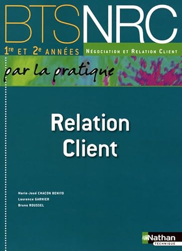 Stock image for Relation Client BTS NRC 1re et 2e annes for sale by medimops