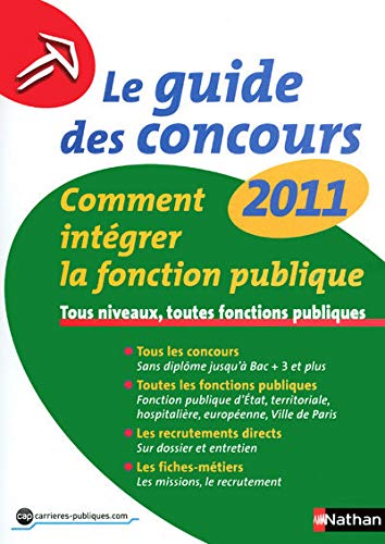 Beispielbild fr Le guide des concours 2011 : Comment intgrer la fonction publique zum Verkauf von Ammareal