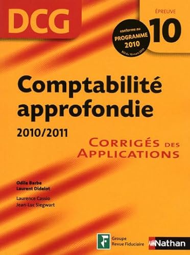 Stock image for Comptabilit Approfondie, Dcg preuve 10 : Corrigs Des Applications : 2010-2011 for sale by RECYCLIVRE