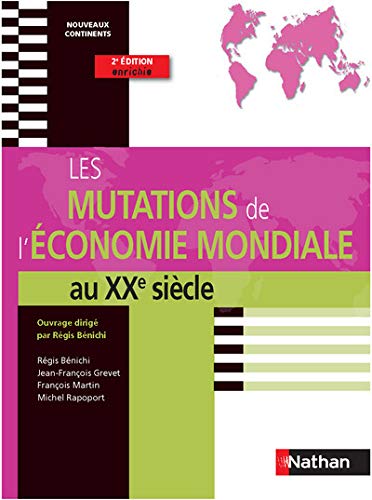 Stock image for Les Mutations de l'conomie mondiale au XXe sicle - Prpa HEC 1re anne - Coll. Nouveaux continents for sale by Ammareal