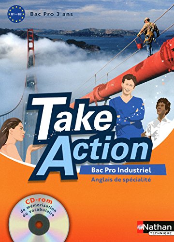 9782091614908: Take Action - Anglais Livre de l'lve - Bac Pro 3 ans Industriels - Niveau B1>B2: B1-B2