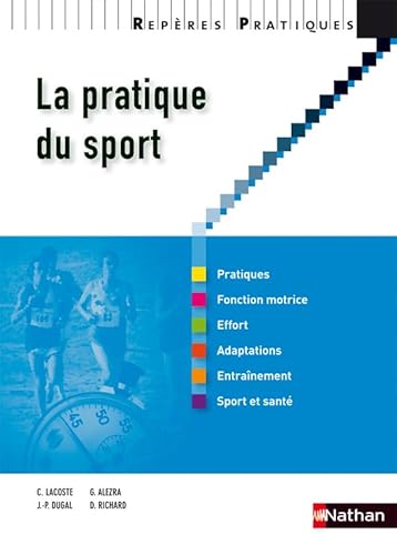 Beispielbild fr La pratique du sport Alezra, G.; Dugal, J-P.; Lacoste, C.; Richard, Daniel et Prilleux, ric zum Verkauf von BIBLIO-NET