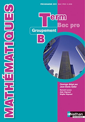 9782091615639: Mathmatiques - Term Bac Pro Groupement B Livre de l'lve: Groupement B, programme 2011