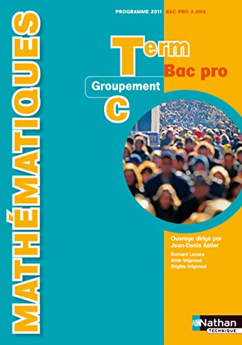 9782091615653: Mathmatiques - Term Bac Pro Groupement C Livre de l'lve: Groupement C, programme 2011
