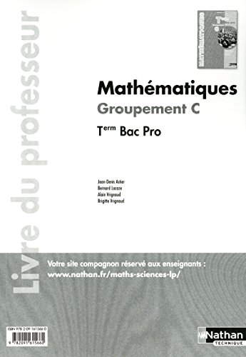 9782091615660: Mathmatiques Groupement C - Term Bac ProLivre du professeur: Livre du professeur, programme 2011