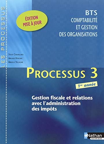 9782091616483: BTS 1e anne Comptabilit et gestion des organisations - Processus 3: Gestion fiscale et relations avec l'administration des impts