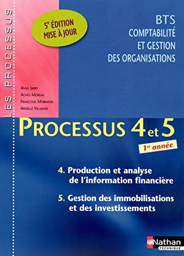 Stock image for Processus 4 Et 5 : Production Et Analyse De L'information Financire, Gestion Des Immobilisations Et for sale by RECYCLIVRE