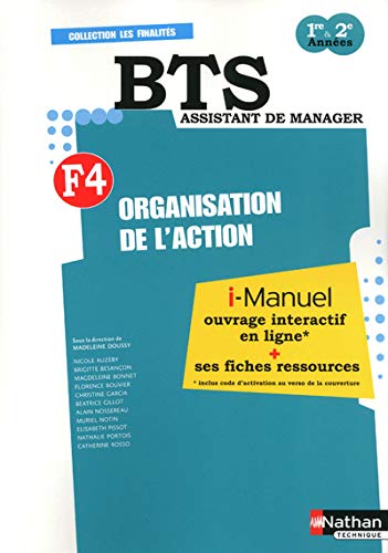 Imagen de archivo de I-manuel BTS Assistant de manager - 1re & 2e annes : F4 - Organisation de l'action a la venta por medimops