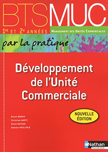 Stock image for Dveloppement de l'Unit Commerciale - BTS MUC 1re et 2e annes for sale by Ammareal