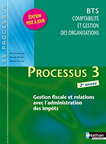 Stock image for Processus 3 - Gestion fiscale et relations avec l'administration des impts - BTS 2e anne Chamillard, Sylvie; Hingray, Arnaud et Villaume, Armelle for sale by BIBLIO-NET