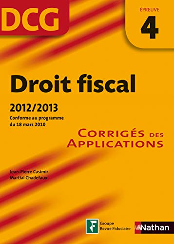 Stock image for Droit Fiscal, Dcg preuve 4 : Corrigs Des Applications : Conforme Au Programme Du 18 Mars 2010 for sale by RECYCLIVRE
