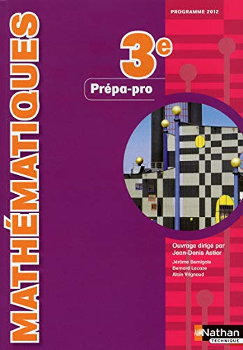 Beispielbild fr Mathmatiques 3e prpa-pro : Programme 2012 zum Verkauf von Revaluation Books