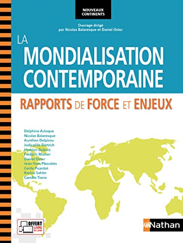 Imagen de archivo de La Mondialisation contemporaine - Rapports de force et enjeux a la venta por Ammareal