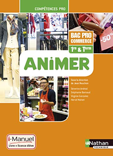 Stock image for Animer - 1re/ Term Bac Pro Commerce for sale by Ammareal