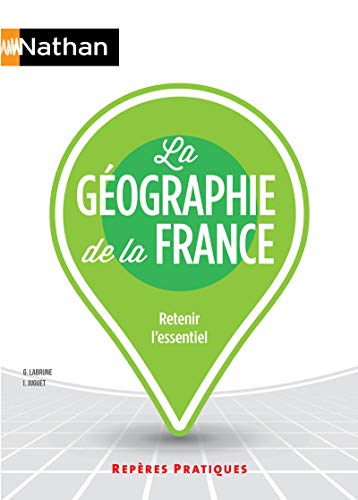 Beispielbild fr La Gographie De La France : Retenir L'essentiel zum Verkauf von RECYCLIVRE