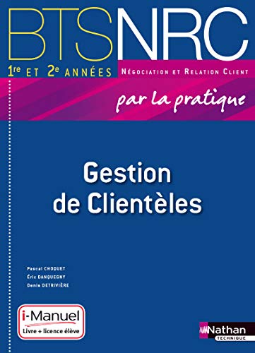 Stock image for GESTION DE CLIENTELES BTS NRC (PAR LA PRATIQUE) I-MANUEL LIVRE + LICENCE ELEVE 2014 for sale by LiLi - La Libert des Livres