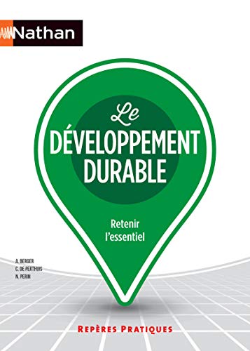 Beispielbild fr Le dveloppement durable Berger, Arnaud; Perin, Nicolas et Perthuis, Christian de zum Verkauf von BIBLIO-NET