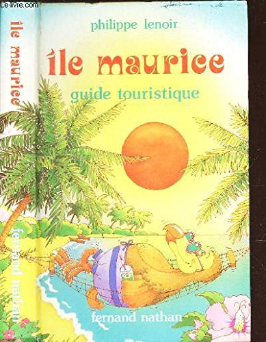 Stock image for  le Maurice : guide touristique. [Hardcover] LZENOIR PHILIPPE for sale by LIVREAUTRESORSAS