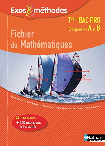 9782091648989: Fichier de mathmatiques Tle Bac Pro Groupement A et B Exos & Mthodes