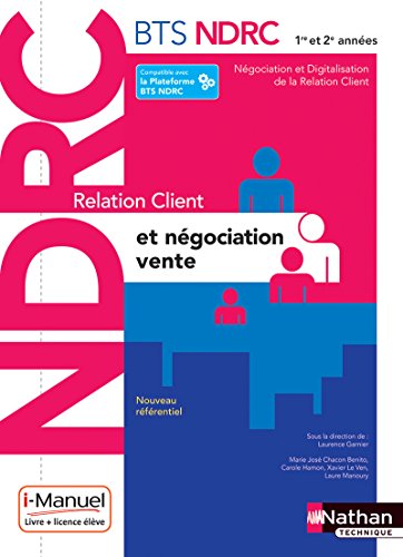 Imagen de archivo de Relation Client Et Ngociation-vente : Bts Ndrc 1re Et 2e Annes : Nouveau Rfrentiel a la venta por RECYCLIVRE