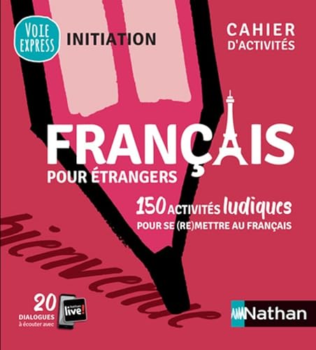 9782091653082: Franais pour trangers - Cahier d'activits - Initiation (Voie express) 2019: 150 activits ludiques pour se(re)mettre au franais