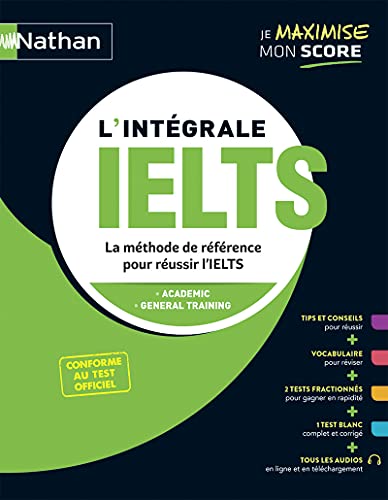 Stock image for L'intgrale Ielts : La Mthode De Rfrence Pour Russir L'ielts : Academic, General Training, Confo for sale by RECYCLIVRE