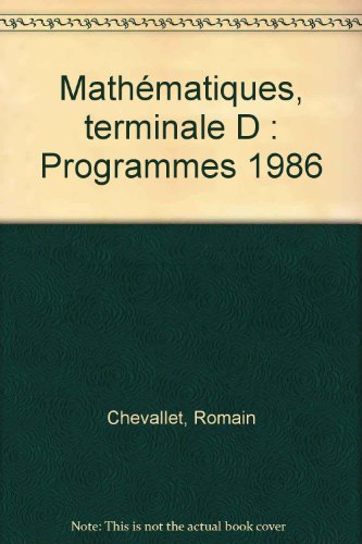 Beispielbild fr Mathmatiques : Terminale D, Livre De L'lve, Programmes 1986 zum Verkauf von RECYCLIVRE
