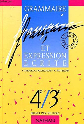 Grammaire française et expression écrite 4e - 3e - Collectif