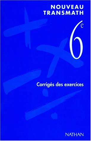 9782091711652: Nouveau transmath, 6e : Corrigs des exercices