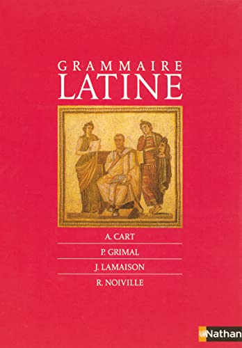 Grammaire Latine (French Edition) (9782091712420) by Cart, Adrien; Grimal, Pierre; Lamaison, Jacques; Noiville, Roger