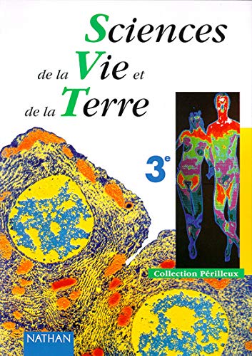 SCIENCES DE LA VIE ET DE LA TERRE 3EME. Programme 1999 (Perilleux) - Mariette Campergue; Collectif; Jean-Pierre Desloges; Gérard Fugiglando; Jean-Yves Le Menec