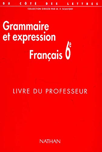 Beispielbild fr Du cot des lettres 6e, Franais : grammaire et expression, professeur. Programme 1996 zum Verkauf von Ammareal