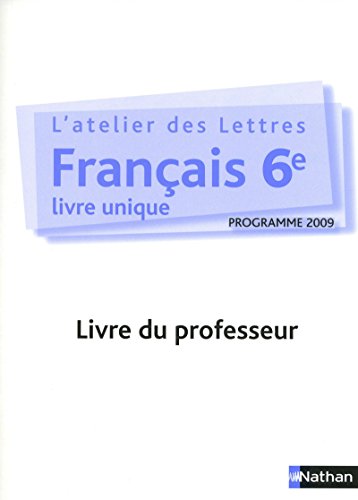 9782091716817: Franais 6e L'atelier des lettres: Livre du professeur, programme 2009