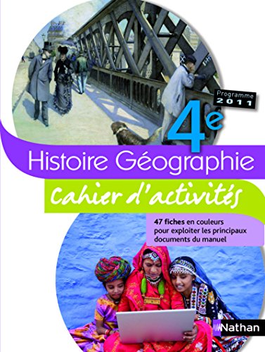 Beispielbild fr Histoire-Gographie 4e : Cahier d'activits, programme 2011 zum Verkauf von Ammareal