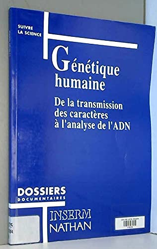 Stock image for Gntique Humaine : De La Transmission Des Caractres  L'analyse De L'adn for sale by RECYCLIVRE
