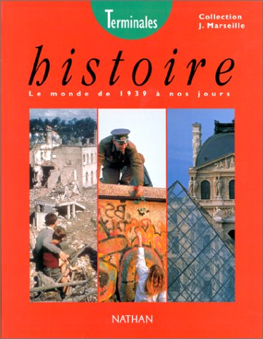 Stock image for Histoire, Terminales. le monde de 1939  nos jours for sale by Chapitre.com : livres et presse ancienne