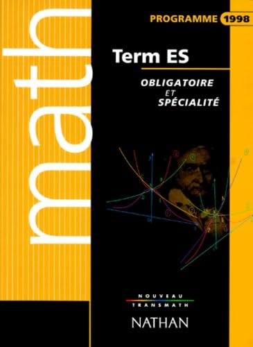 9782091722283: Math, term. ES : Obligatoire et spcialit, programme 1998